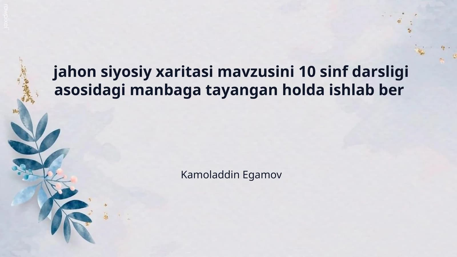 jahon siyosiy xaritasi mavzusini 10 sinf darsligi asosidagi manbaga tayangan holda ishlab ber