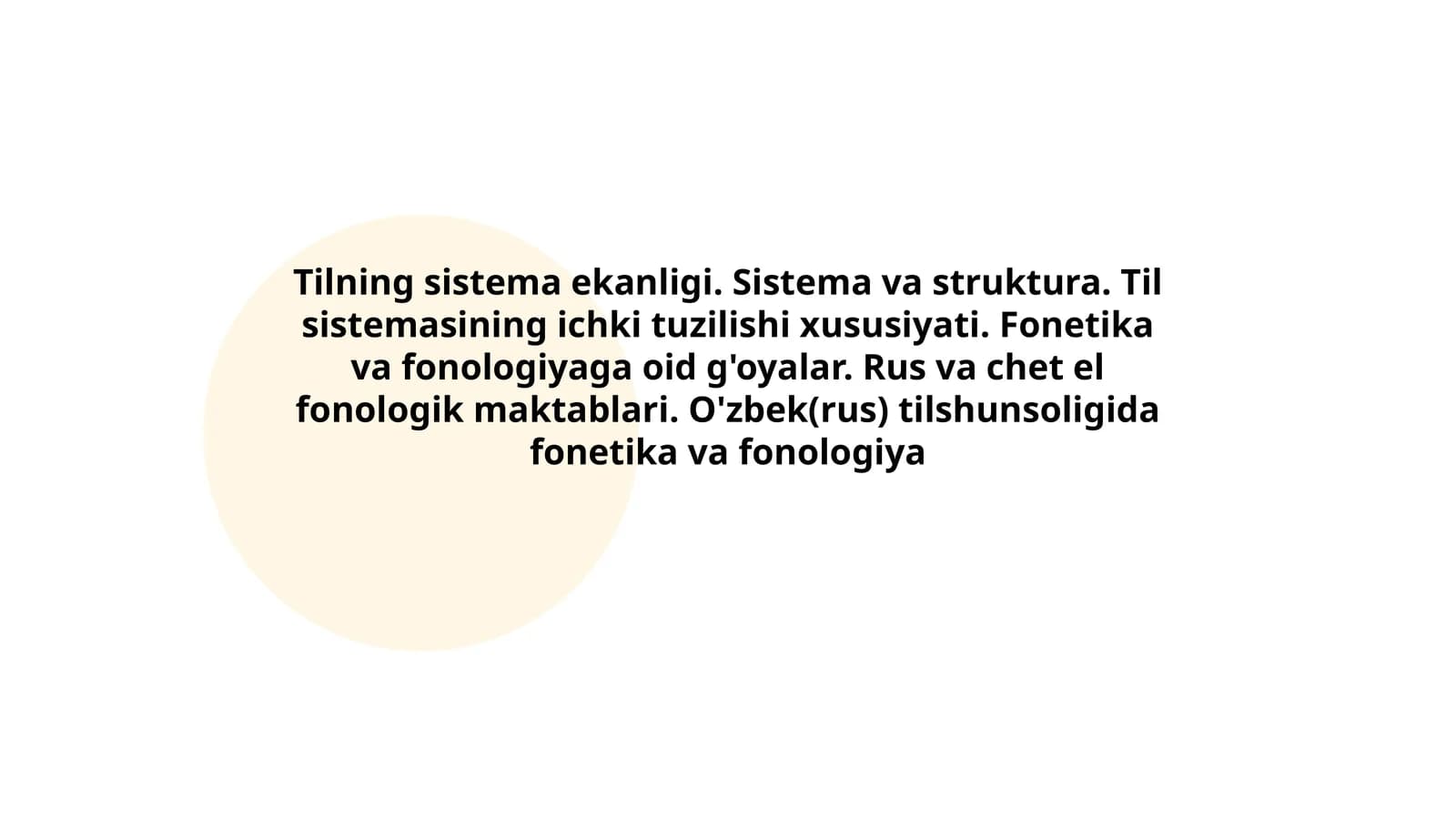 Tilning sistema ekanligi. Sistema va struktura. Til sistemasining ichki tuzilishi xususiyati. Fonetika va fonologiyaga oid g'oyalar. Rus va chet el fonologik maktablari. O'zbek(rus) tilshunsoligida fonetika va fonologiya