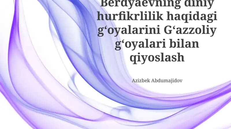 Berdyaevning diniy hurfikrlilik haqidagi gʻoyalarini Gʻazzoliy gʻoyalari bilan qiyoslash