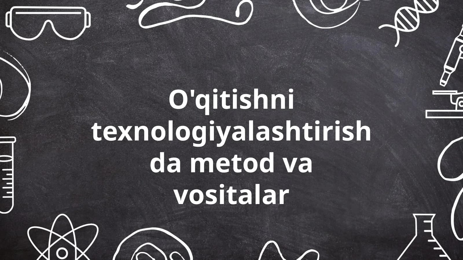 O'qitishni texnologiyalashtirishda metod va vositalar