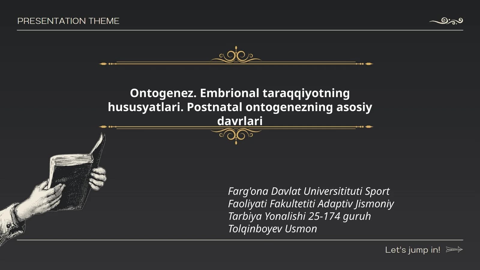 Ontogenez. Embrional taraqqiyotning hususyatlari. Postnatal ontogenezning asosiy davrlari