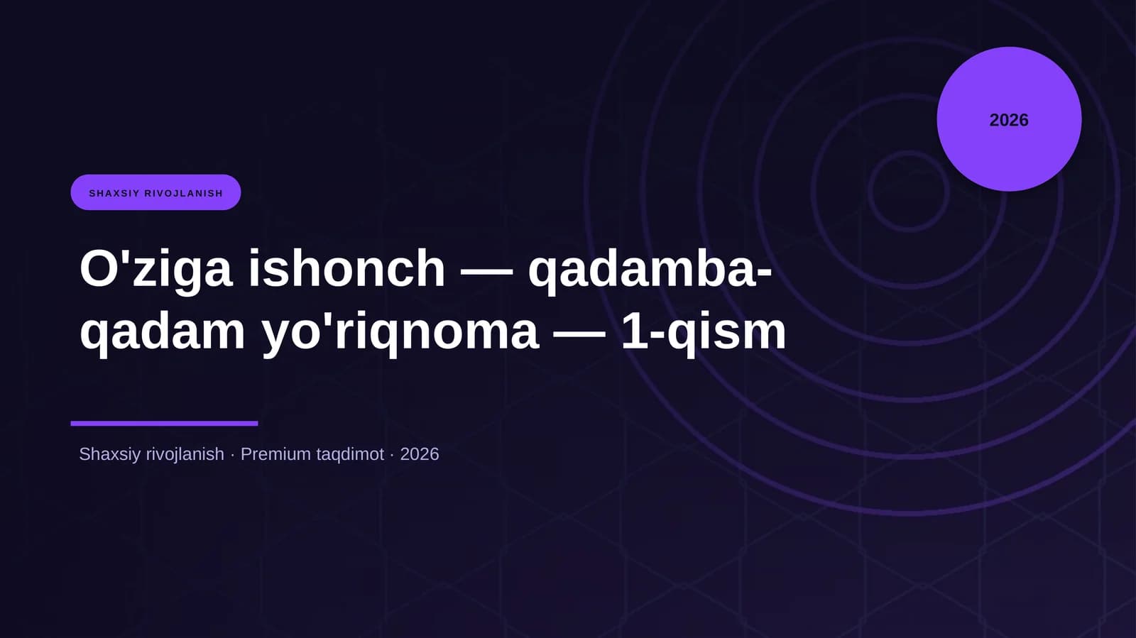 O'ziga ishonch — qadamba-qadam yo'riqnoma — 1-qism