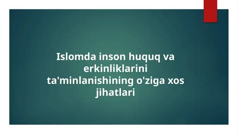 Islomda inson huquq va erkinliklarini ta'minlanishining o'ziga xos jihatlari