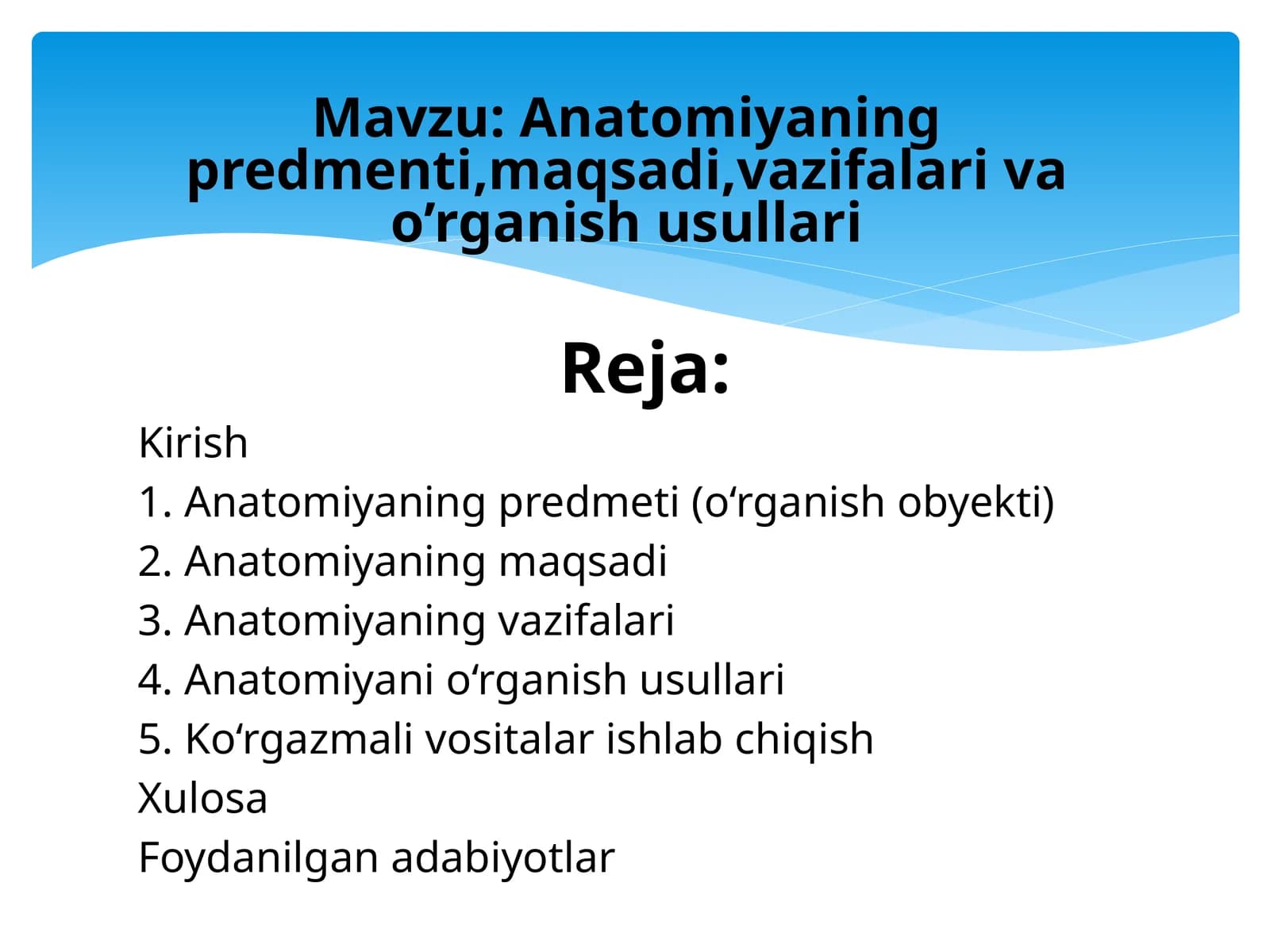 Anatomiyaning predmenti,maqsadi,vazifalari va o’rganish usullari