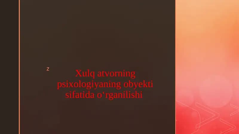 Xulq atvorning psixologiyaning obyekti sifatida oʻrganilishi