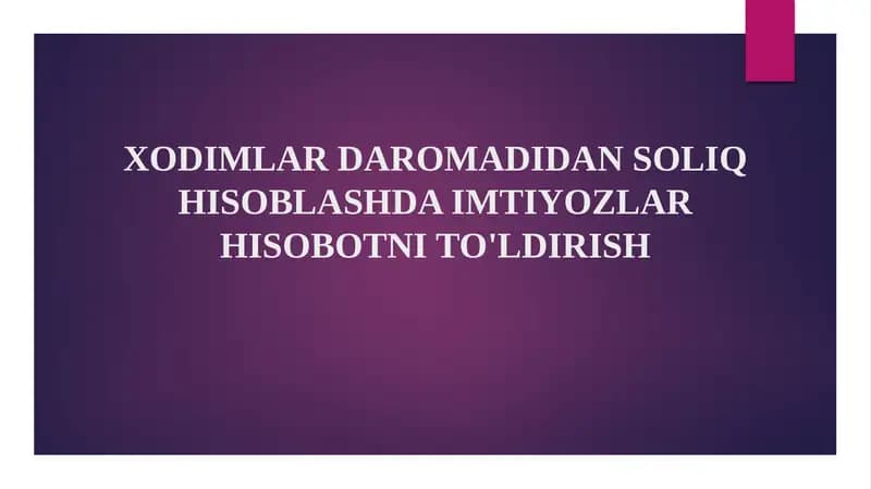 Xodimlar daromadidan soliq hisoblashda imtiyozlar hisobotni to'ldirish