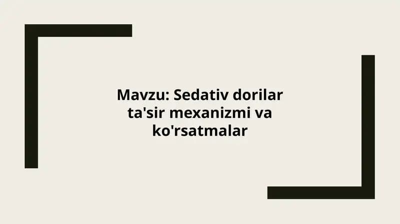 Sedativ dorilar ta'sir mexanizmi va ko'rsatmalar