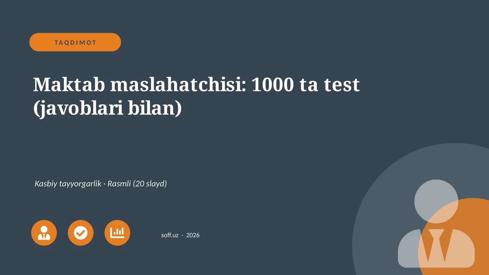 Maktab maslahatchisi: 1000 ta test (javoblari bilan)