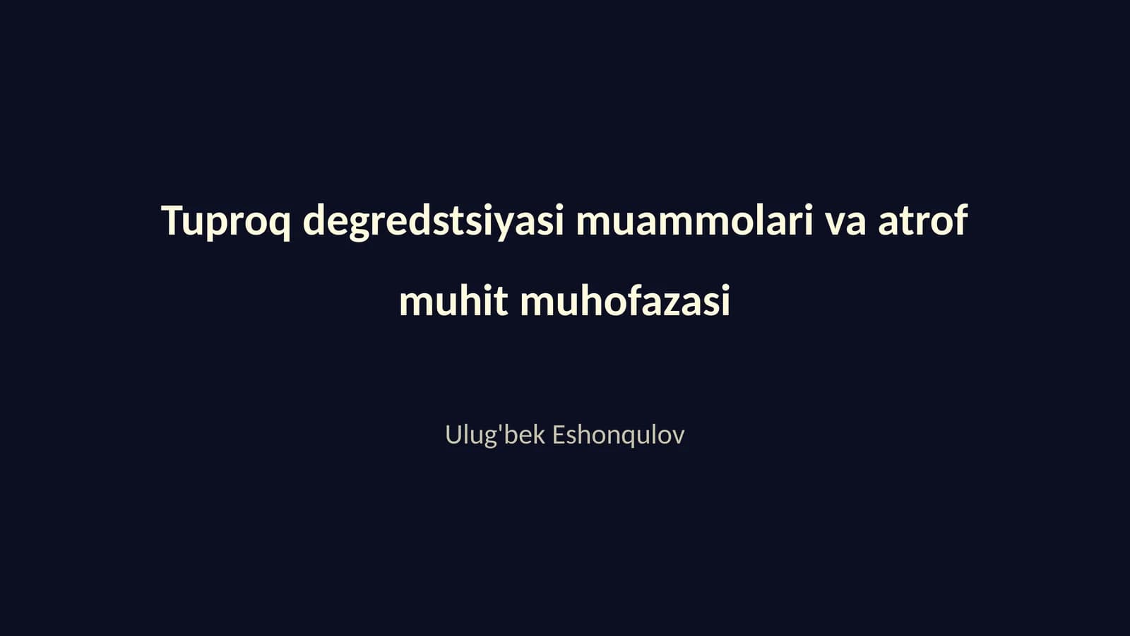Tuproq degredstsiyasi muammolari va atrof muhit muhofazasi