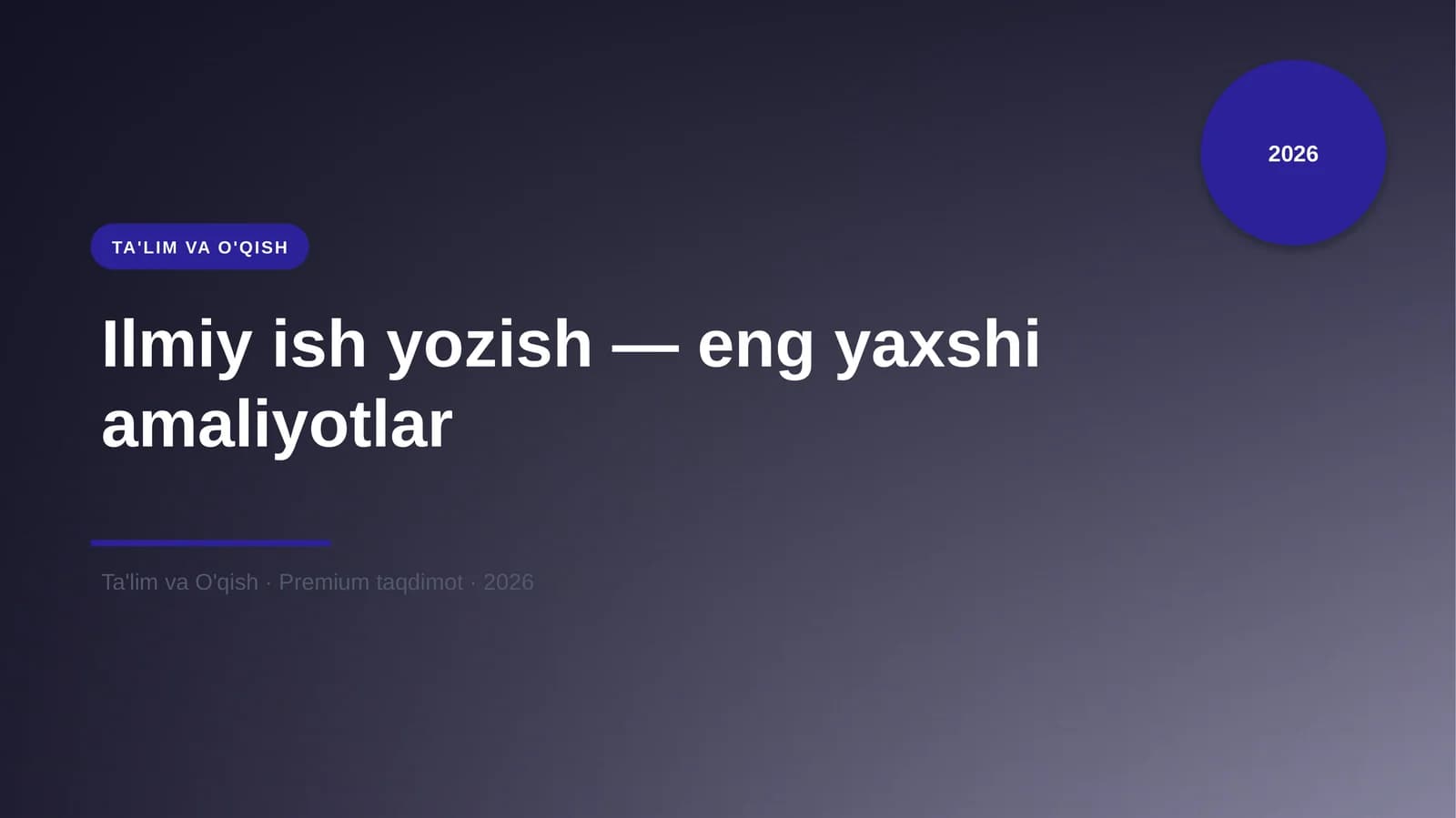 Ilmiy ish yozish — eng yaxshi amaliyotlar