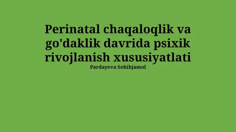 Perinatal chaqaloqlik va go'daklik davrida psixik rivojlanish xususiyatlati