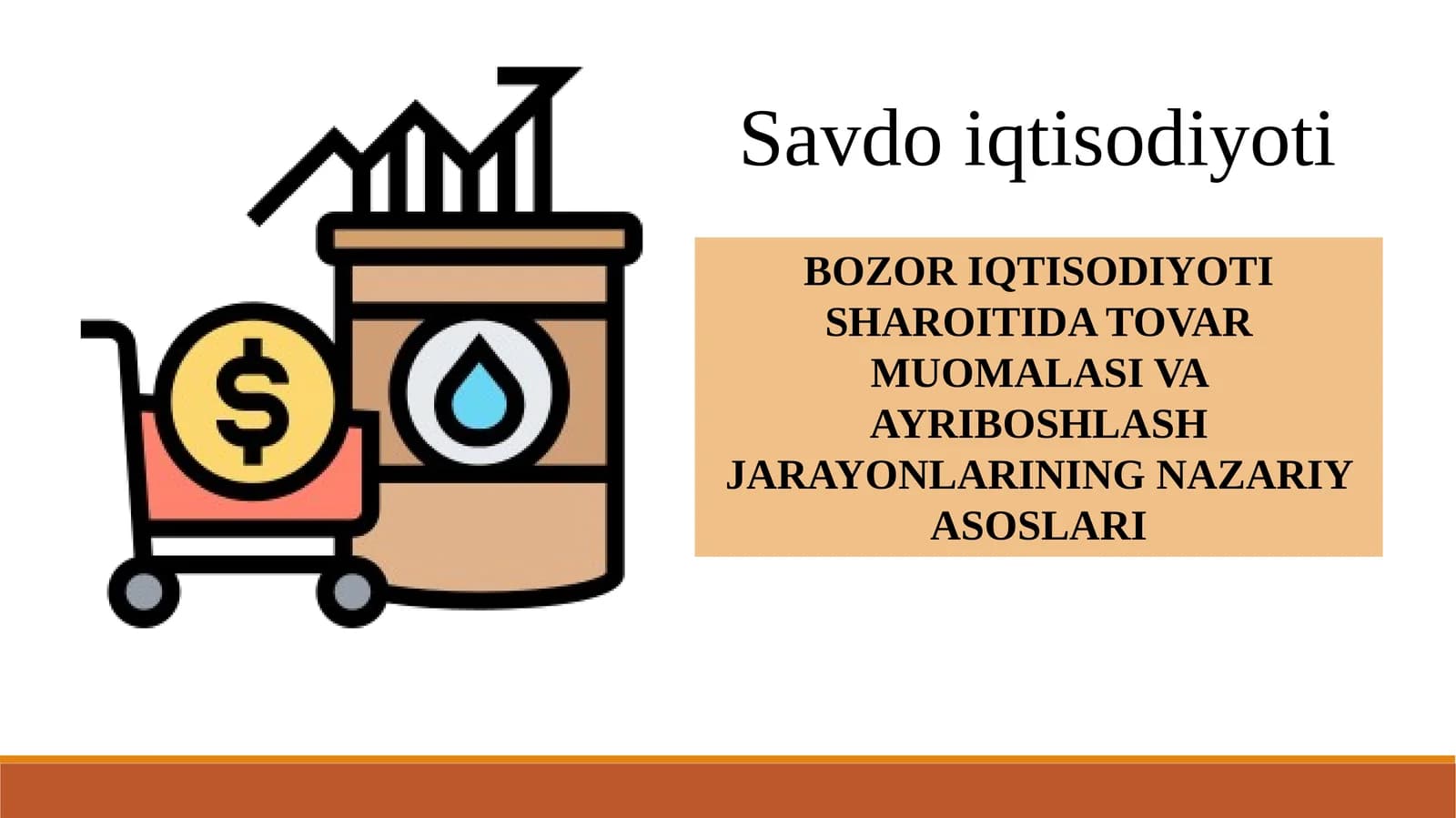 BOZOR IQTISODIYOTI SHAROITIDA TOVAR MUOMALASI VA AYRIBOSHLASH JARAYONLARINING NAZARIY ASOSLARI