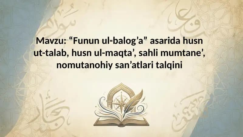 Funun ul-balog’a asarida husn ut-talab, husn ul-maqta’, sahli mumtan, nomutanohiy san’atlari talqini