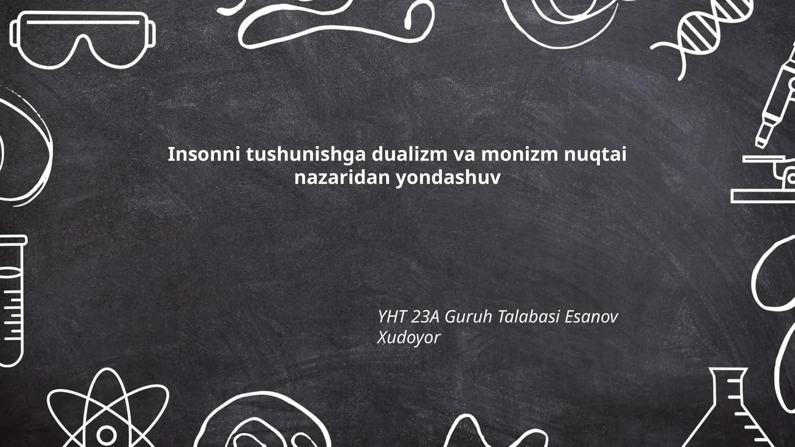 Insonni tushunishga dualizm va monizm nuqtai nazaridan yondashuv