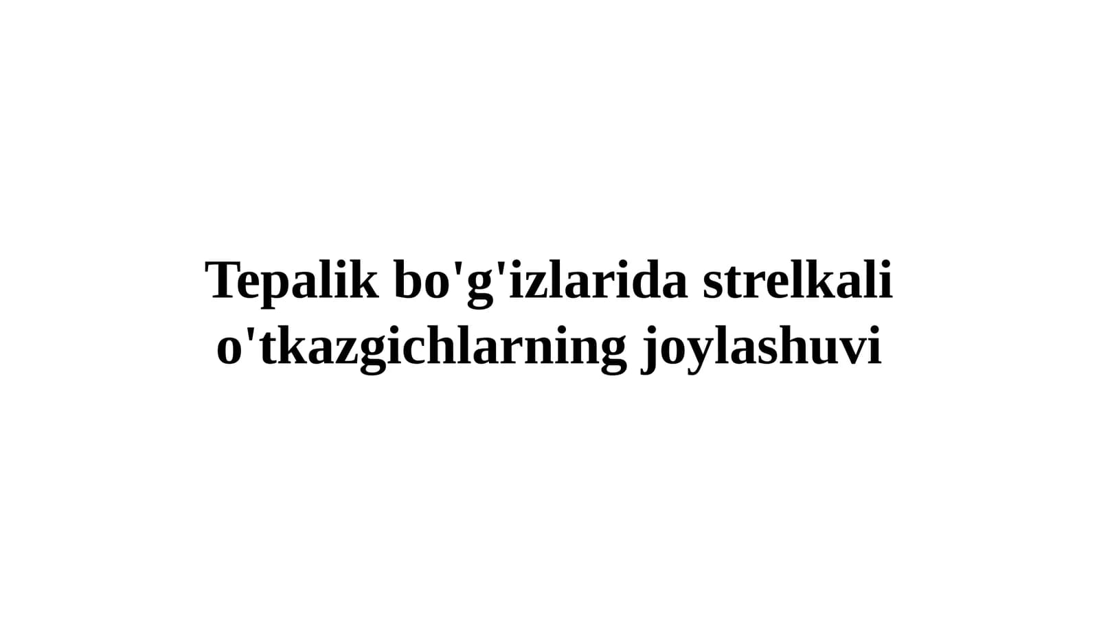 Tepalik bo'g'izlarida strelkali o'tkazgichlar