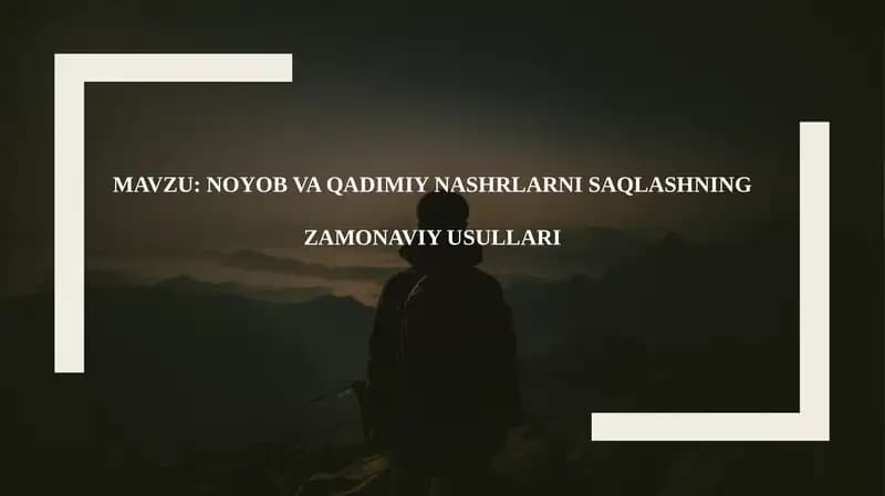 NOYOB VA QADIMIY NASHRLARNI SAQLASHNING ZAMONAVIY USULLARI