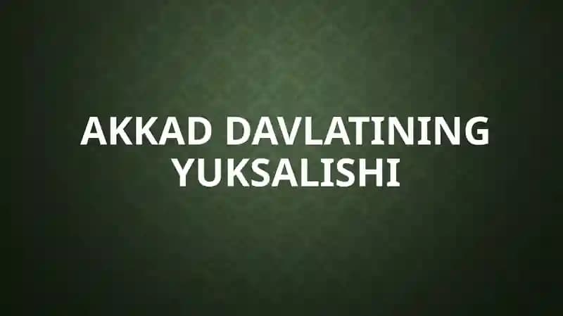 Akkad davlatining yuksalishi