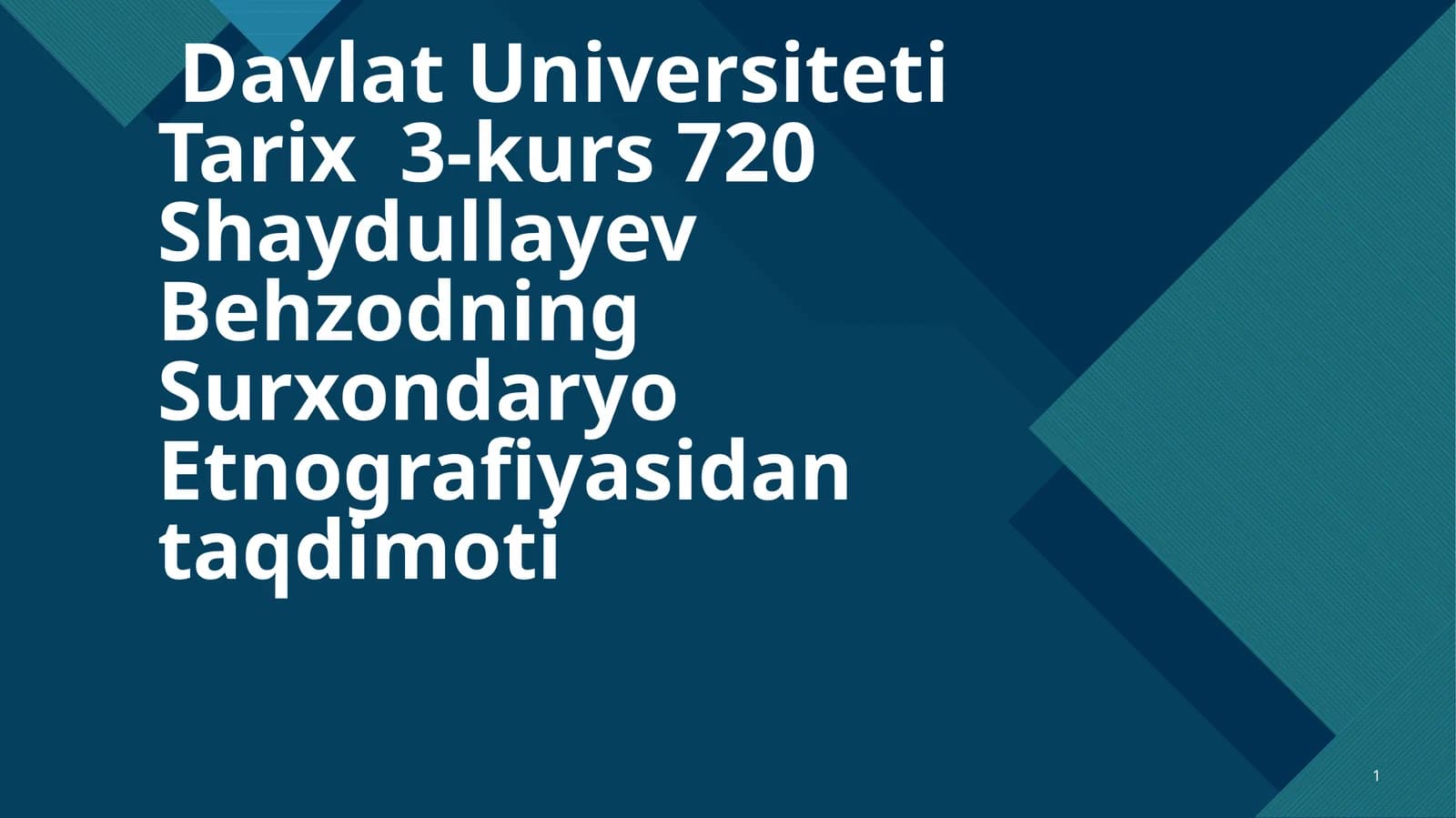 Davlat Universiteti Tarix 3-kurs 720 Shaydullayev Behzodning SurxondaryoEtnografiyasidan taqdimoti