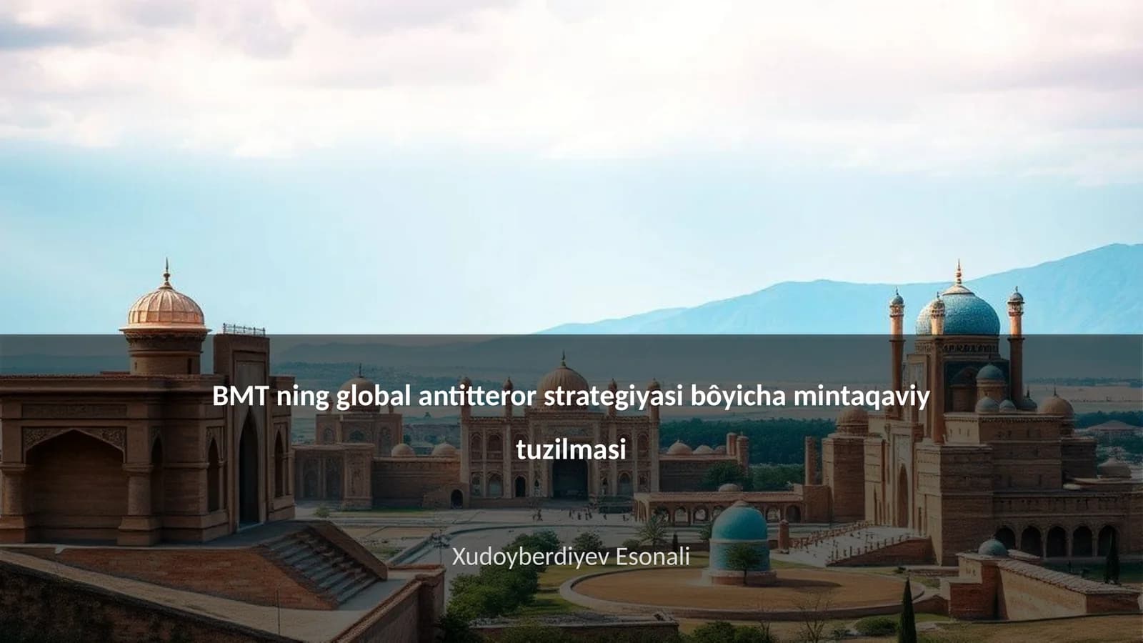 BMT ning global antitteror strategiyasi bôyicha mintaqaviy tuzilmasi