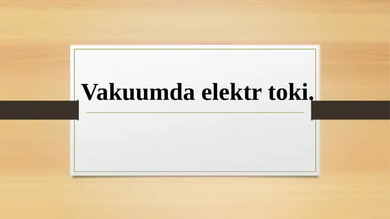 Vakuumda elektr toki.