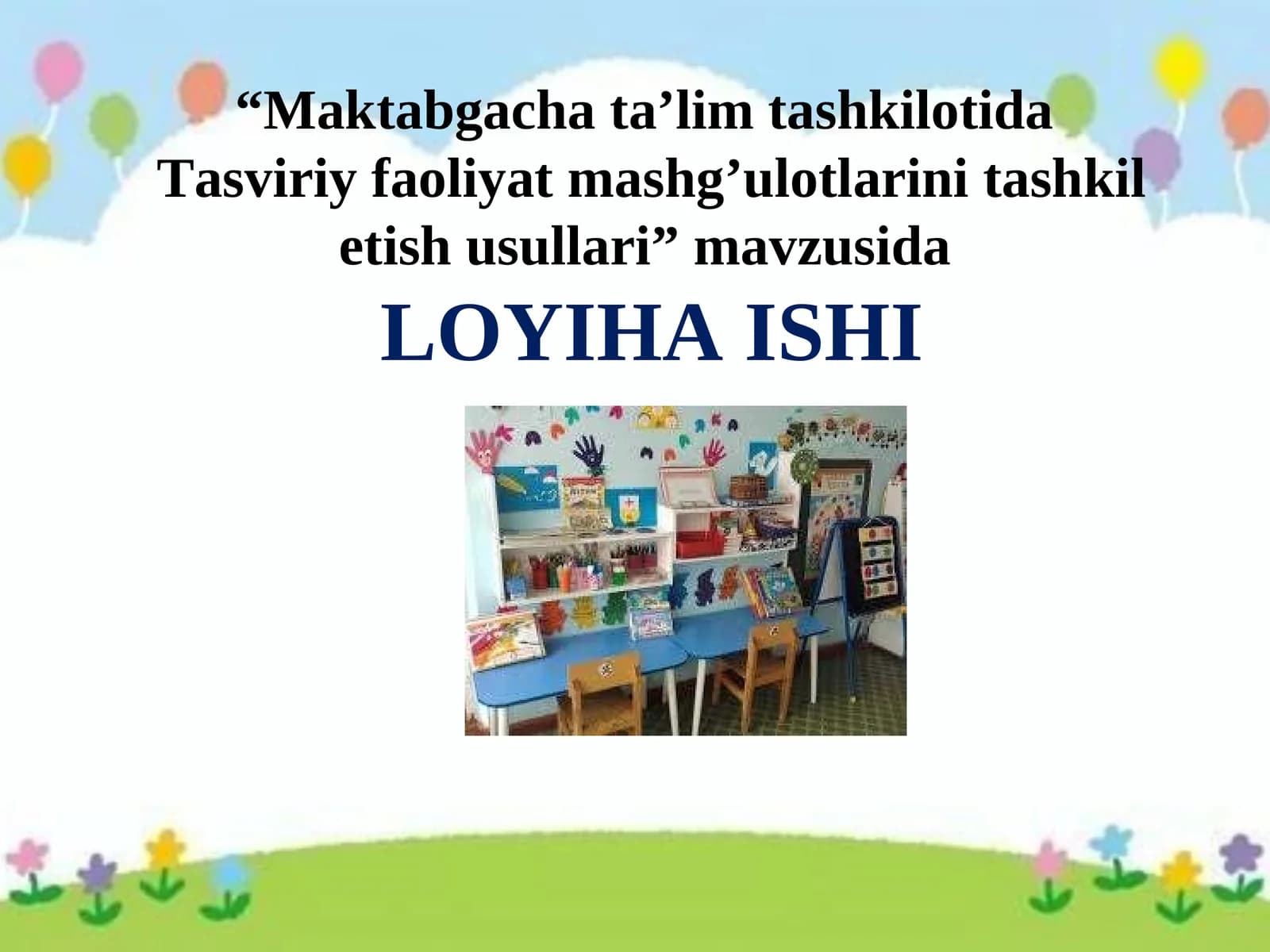 Maktabgacha ta’lim tashkilotida Tasviriy faoliyat mashg’ulotlarini tashkil etish usullari