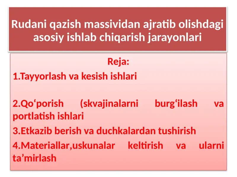 Rudani qazish massividan ajratib olishdagi asosiy ishlab chiqarishjarayonlari haqida taqdimot