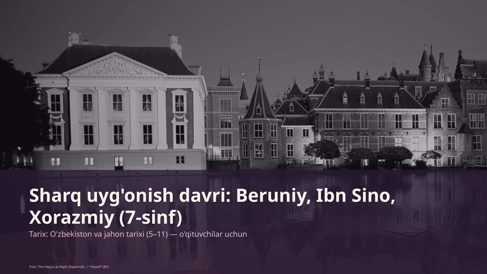 Sharq uyg'onish davri: Beruniy, Ibn Sino, Xorazmiy (7-sinf)