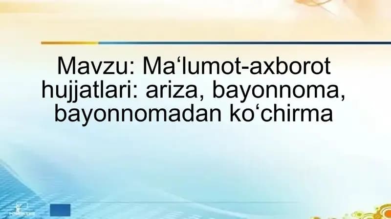 lumot-axborot hujjatlari ariza, bayonnoma, bayonnomadan ko‘chirma