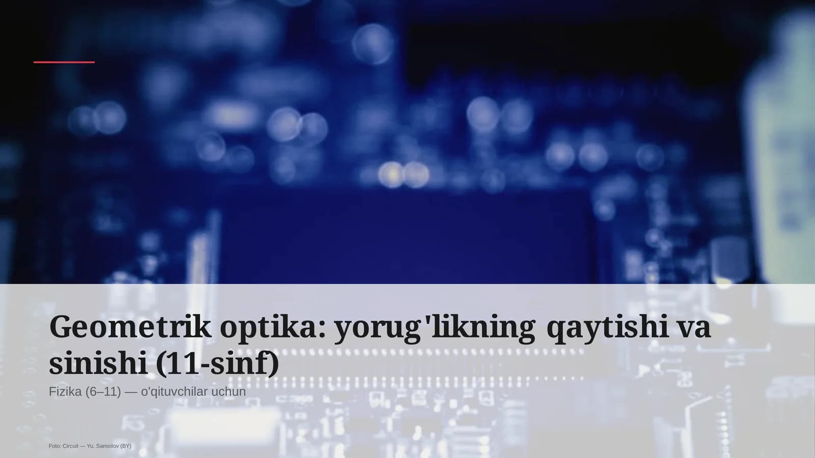 Geometrik optika: yorug'likning qaytishi va sinishi (11-sinf)