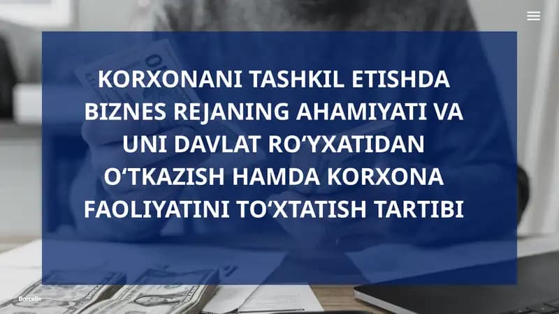 korxonani tashkil qilishda biznez rejaning ahamiyati va uni davlat ruyxatidan o’tkazish