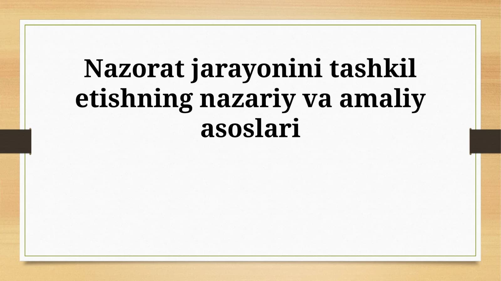 Nazorat jarayonini tashkil etishning nazariy va amaliy asoslari