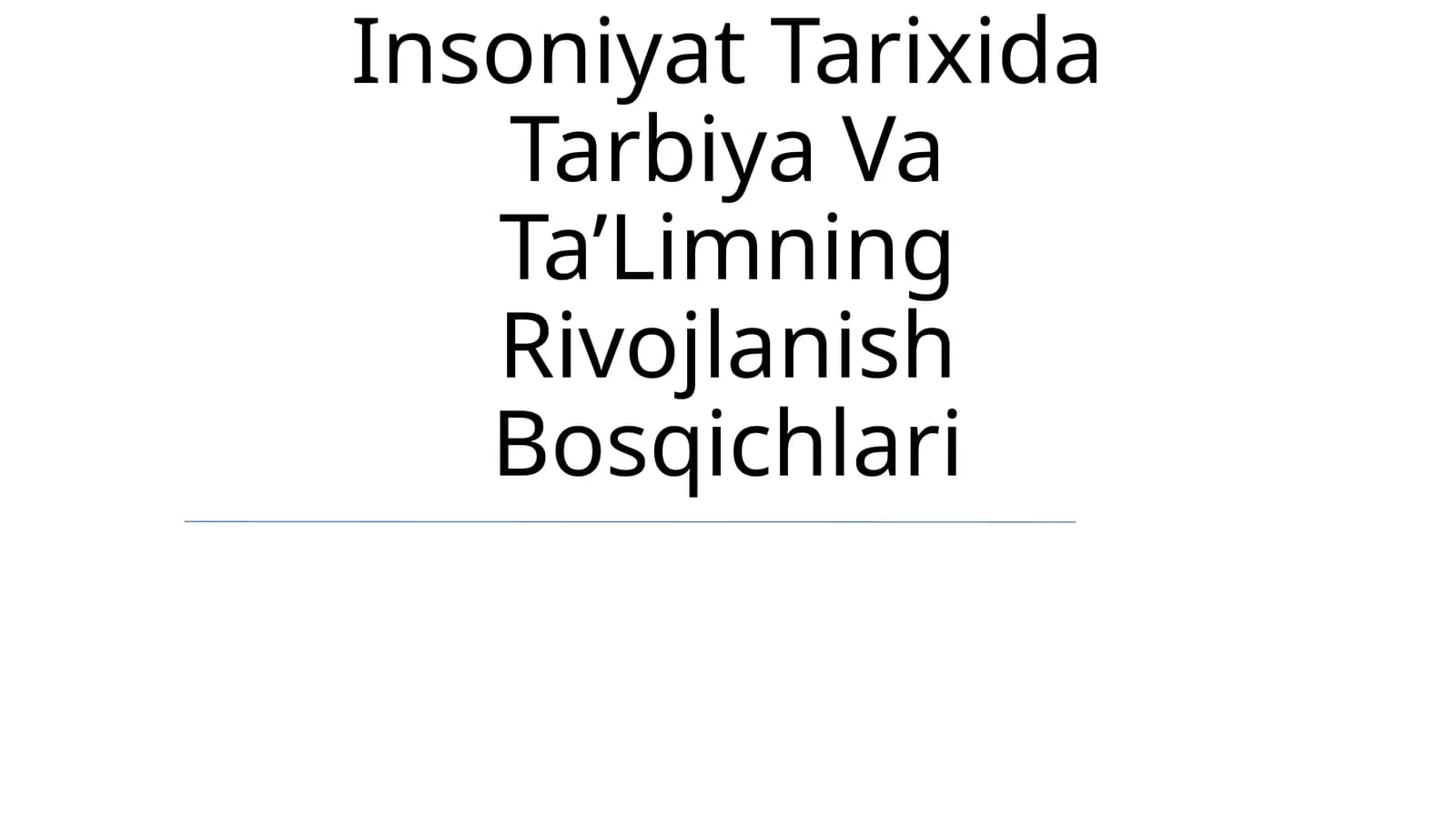 Insoniyat Tarixida Tarbiya Va Ta’Limning Rivojlanish Bosqichlari