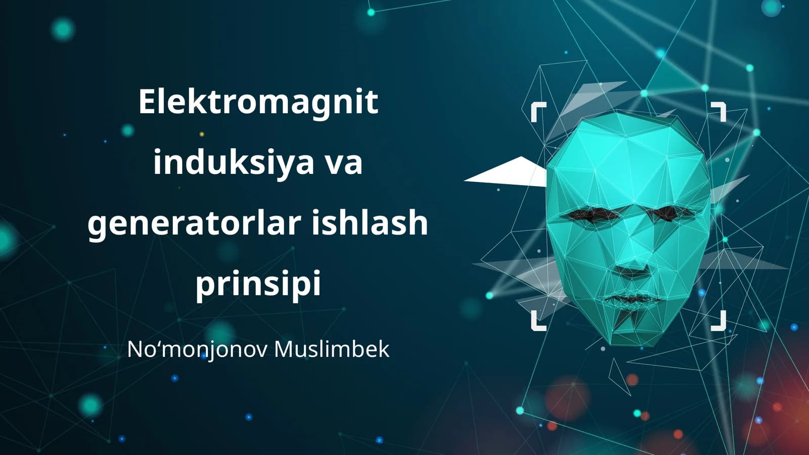 Elektromagnit induksiya va generatorlar ishlash prinsipi