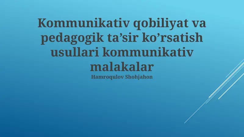 Kommunikativ qobiliyat va pedagogik ta’sir ko’rsatish usullari kommunikativ malakalar