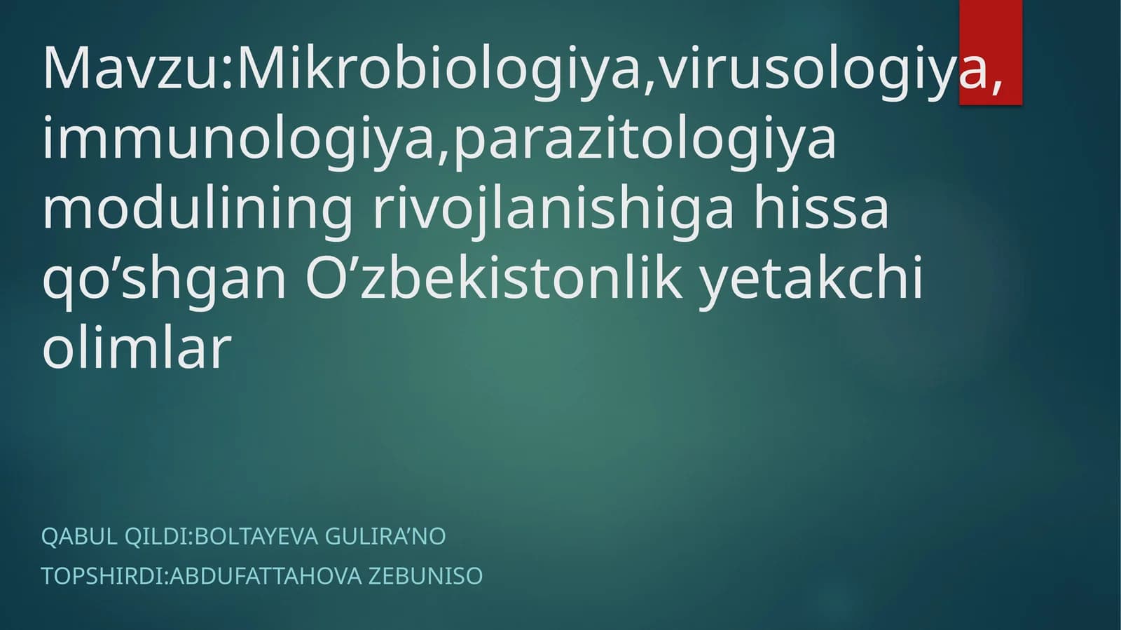 Mikrobiologiya,virusologiya,immunologiya,parazitologiya modulining rivojlanishiga hissa qo’shgan O’zbekistonlik yetakchi olimlar
