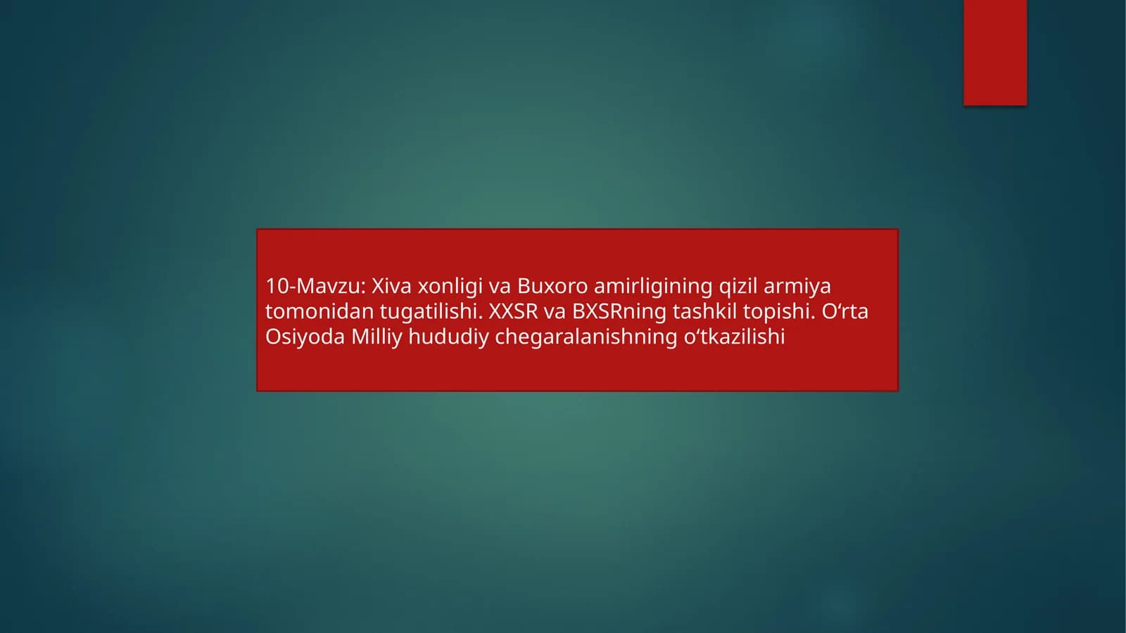 Xiva xonligi va Buxoro amirligining qizil armiya tomonidan tugatilishi. XXSR va BXSRning tashkil topishi. O‘rta Osiyoda Milliy hududiy chegaralanishning o‘tkazilishi