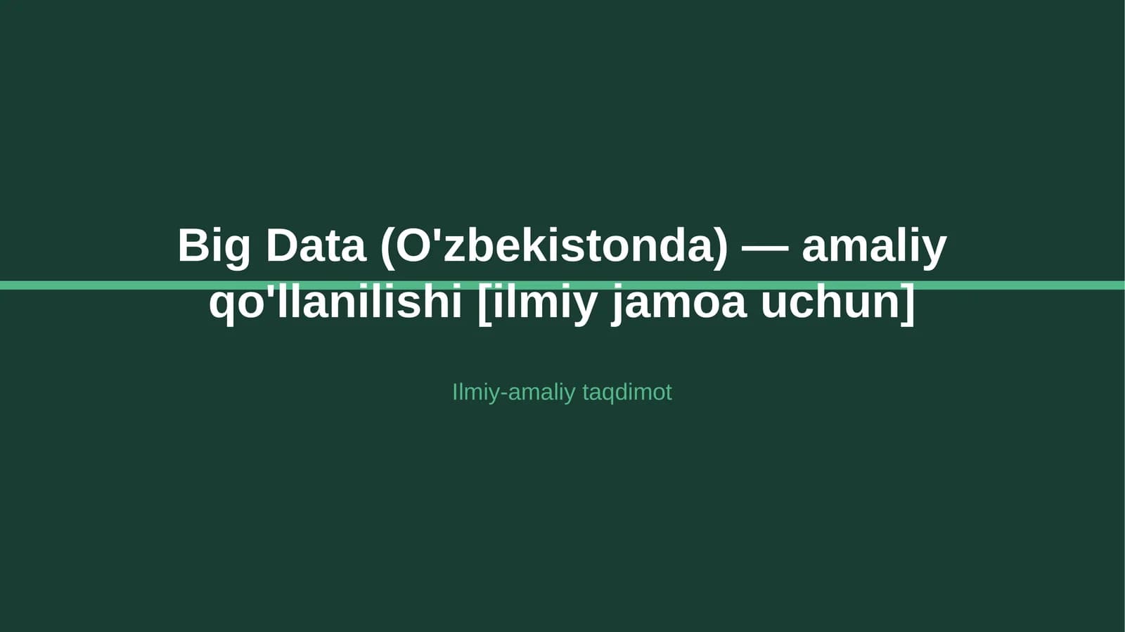 Big Data (O'zbekistonda) — amaliy qo'llanilishi [ilmiy jamoa uchun]