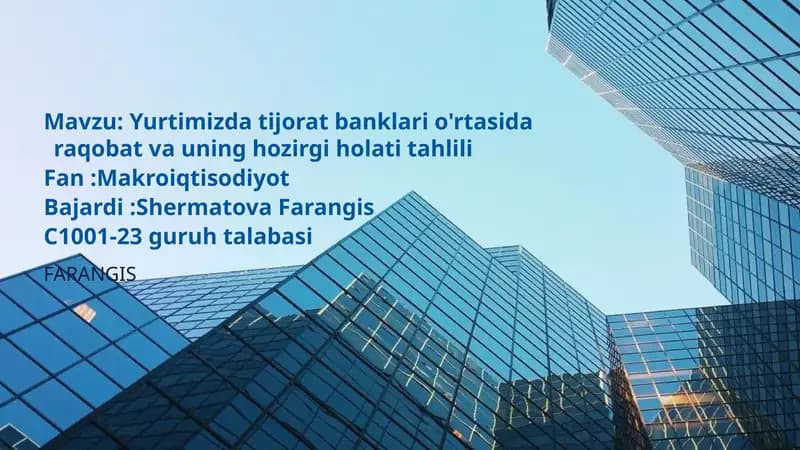 tijorat banklari oʻrtasida raqobat va uning hozirgi holati tahlili