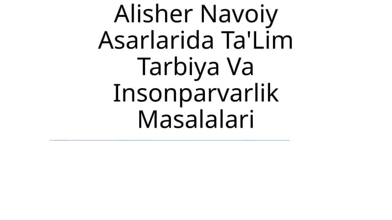 Alisher Navoiy Asarlarida Ta'lim Tarbiya Va Insonparvarlik Masalalari