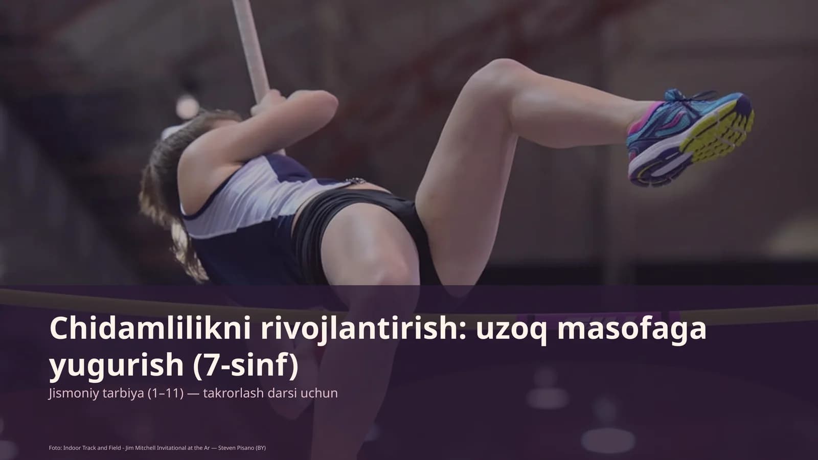 Chidamlilikni rivojlantirish: uzoq masofaga yugurish (7-sinf)