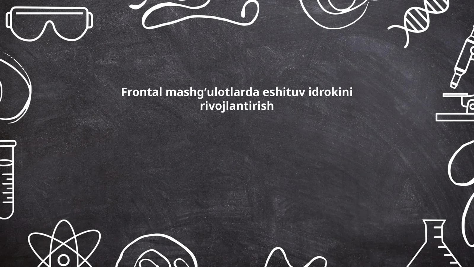 Frontal mashgʻulotlarda eshituv idrokini rivojlantirish