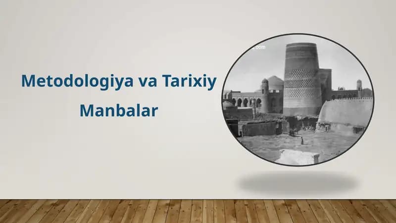 Metodologiya va Tarixiy Manbalar