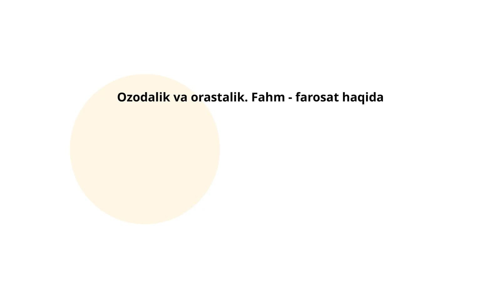 Ozodalik va orastalik. Fahm - farosat haqida