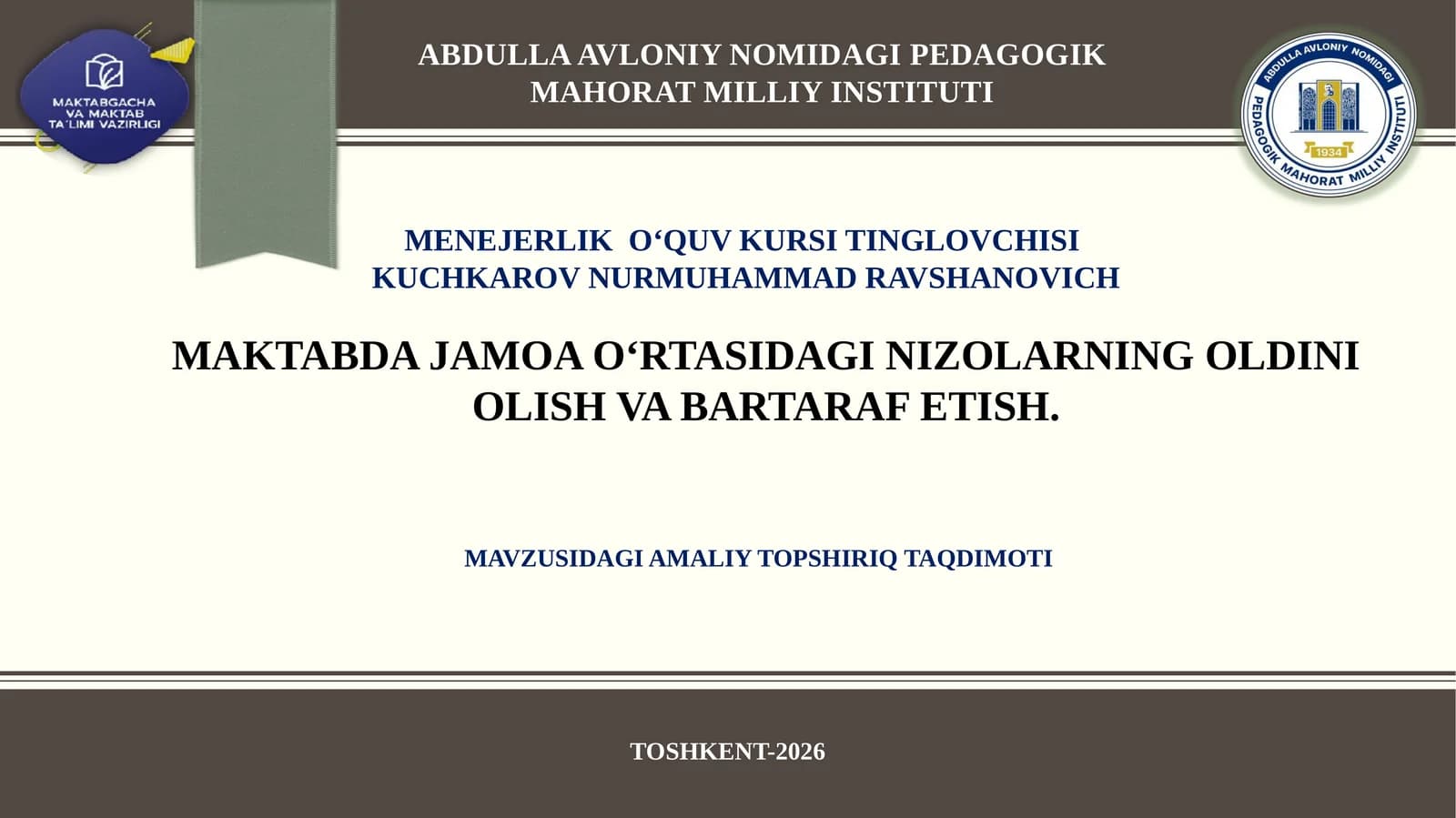 MAKTABDA JAMOAVIY O‘RTASIDAGI NIZOLARNING OLDINI OLISH VA BARTARAF ETISH. MAUZUSIDAGI AMALIY TOPSHIRIQ TAQDIMOTI
