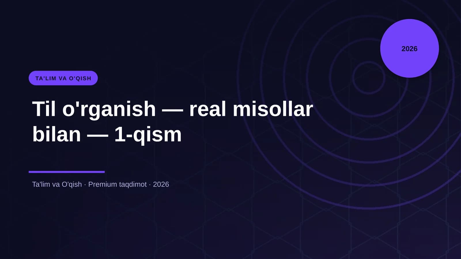 Til o'rganish — real misollar bilan — 1-qism