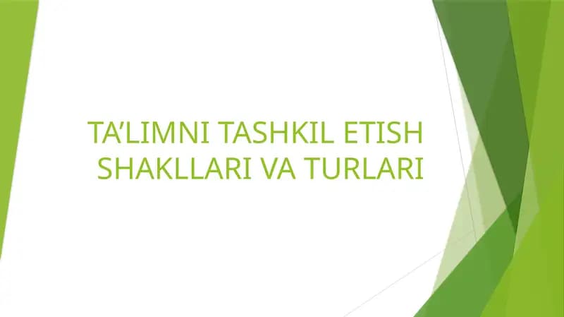Ta'limni tashkil etish shakllari va turlari