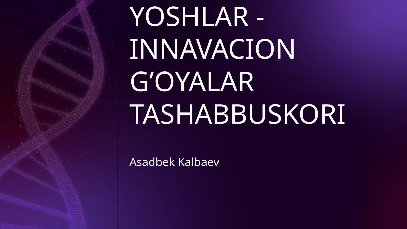 YOSHLAR - INNAVACION G’OYALAR TASHABBUSKORI