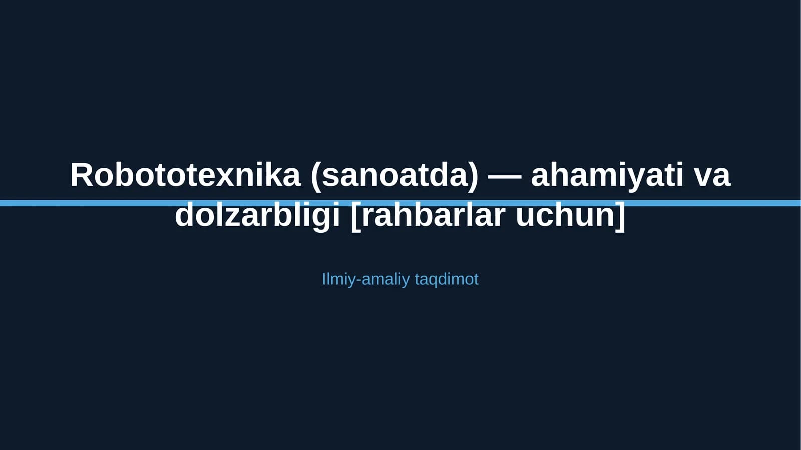 Robototexnika (sanoatda) — ahamiyati va dolzarbligi [rahbarlar uchun]