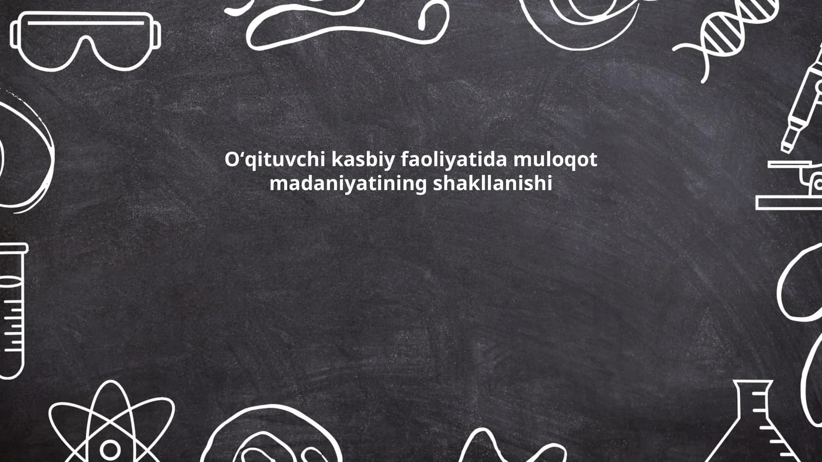 Oʻqituvchi kasbiy faoliyatida muloqot madaniyatining shakllanishi