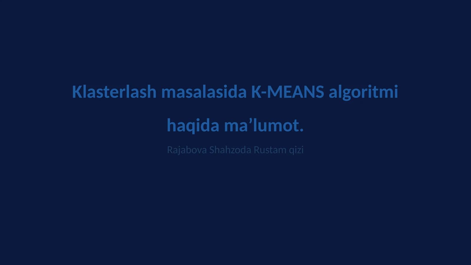 K-MEANS algoritmi haqida ma’lumot